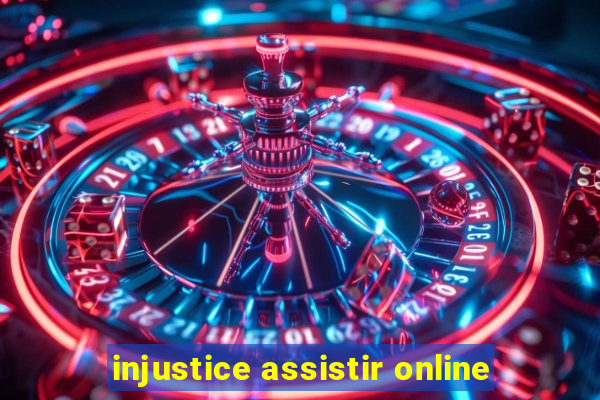 injustice assistir online